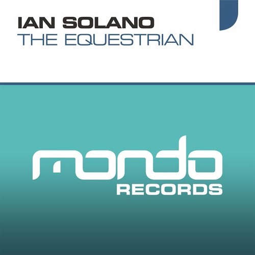 Ian Solano - The Equestrian (Original Mix)